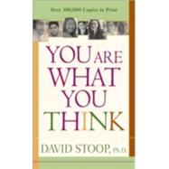 You Are What You Think by Stoop, David A., 9780800787042