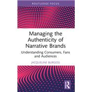 Managing the Authenticity of Narrative Brands by Jacqueline Burgess, 9781041017042
