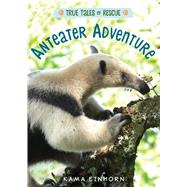 Anteater Adventure by Einhorn, Kama; Baron, Ella, 9781328767042