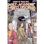 Post-Academic Stress Disorder by Kozloff, Nikolas, 9781466207042