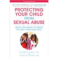 Protecting Your Child from Sexual Abuse by Jeglic, Elizabeth; Calkins, Cynthia, 9781510757042