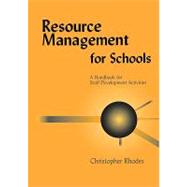 Resource Management for Schools: A Handbook of Staff Development Activities by Rhodes,Christopher, 9781853467042
