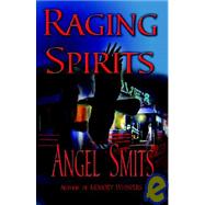 Raging Spirits by SMITS ANGEL, 9781933417042