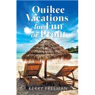 Quikee Vacations for Fun or Profit by Freeman, Kerry, 9781984527042