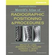 Workbook for Merrill's Atlas of Radiographic Positioning and Procedures by Long, Bruce W.; Smith, Barbara J.; Curtis, Tammy, Ph.D.; Rollins, Jeannean Hall, 9780323597043