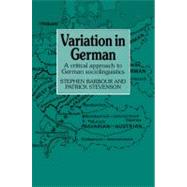 Variation in German: A Critical Approach to German Sociolinguistics by Stephen Barbour , Patrick Stevenson, 9780521357043