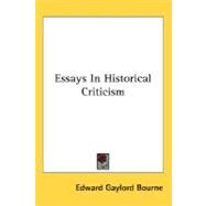 Essays In Historical Criticism by Bourne, Edward Gaylord, 9780548497043