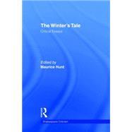 The Winter's Tale: Critical Essays by Hunt,Maurice;Hunt,Maurice, 9780815317043