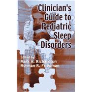Clinician's Guide to Pediatric Sleep Disorders by Mark Richardson, 9781000657043