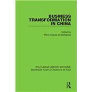 Business Transformation in China by Bettignies, Henri-claude De, 9781138367043