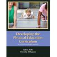 Developing the Physical Education Curriculum by Kelly, Luke E.; Melograno, Vincent J., 9781478627043