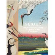 Flight The Secret Language of Birds in Art and Folklore by Rees, Colin, 9781643267043