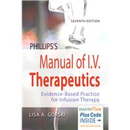 Phillips's Manual of I.V. Therapeutics: Evidence-Based Practice for Infusion Therapy by Gorski, Lisa, 9780803667044
