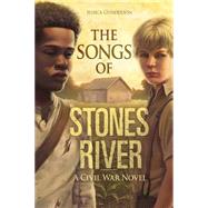 The Songs of Stones River by Gunderson, Jessica, 9781434297044