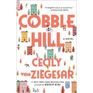 Cobble Hill A Novel by von Ziegesar, Cecily, 9781982147044