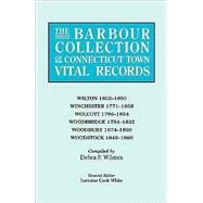 The Barbour Collection of Connecticut Town Vital Records: Wilton 1802-1850, Winchester 1771-1858, Wolcott 1796-1854, Woodbridge 1784-1832, Woodbury 1674-1850, Woodstock 1848-1866 by White, Lorraine Cook, 9780806317045