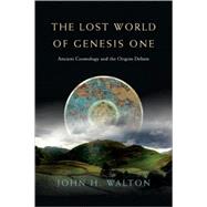 The Lost World of Genesis One by Walton, John H., 9780830837045