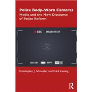 Police Body-Worn Cameras by Christopher J. Schneider; Erick Laming, 9781032627045