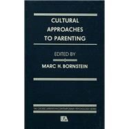 Cultural Approaches To Parenting by Bornstein,Marc H., 9781138967045