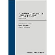National Security Law & Policy by Moore, John Norton; Roberts, Guy B.; Turner, Robert F., 9781611637045