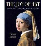 The Joy of Art by Schlam, Carolyn, 9781621537045