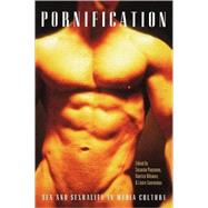 Pornification Sex and Sexuality in Media Culture by Nikunen, Kaarina; Paasonen, Susanna; Saarenmaa, Laura, 9781845207045
