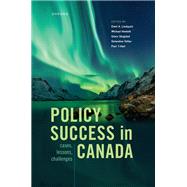 Policy Success in Canada Cases, Lessons, Challenges by Lindquist, Evert; Howlett, Michael; Skogstad, Grace; Tellier, Genevive; t' Hart, Paul, 9780192897046