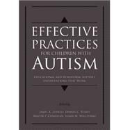 Effective Practices for Children with Autism Educational and Behavior Support Interventions that Work by Luiselli, James K.; Russo, Dennis C.; Christian, Walter P.; Wilcyznski, Susan M., 9780195317046