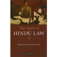 The Spirit of Hindu Law by Donald R. Davis, Jr, 9780521877046