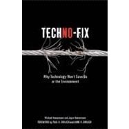 Techno-Fix by Huesemann, Michael; Huesemann, Joyce, 9780865717046