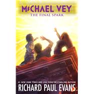 Michael Vey 7 The Final Spark by Evans, Richard Paul, 9781481497046