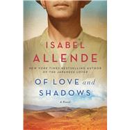 Of Love and Shadows A Novel by Allende, Isabel, 9781501117046