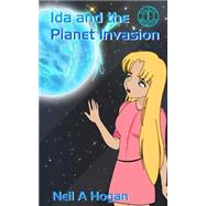 Ida and the Planet Invasion by Hogan, Neil A., 9781505557046
