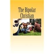 The Bipolar Christian by Madden, John T., 9781518807046