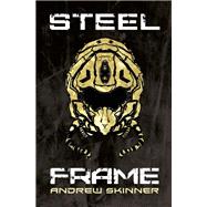 Steel Frame by Skinner, Andrew, 9781781087046
