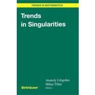 Trends in Singularities by Libgober, Anatoly; Tibar, Mihai, 9783764367046