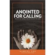 Anointed for Calling by Lee, Samuel; Namdar, Marsha D.; Kelly, John P., 9789077607046