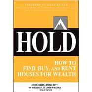 HOLD: How to Find, Buy, and Rent Houses for Wealth by Chader, Steve; Doty, Jennice; McKissack, Jim; McKissack, Linda; Papasan, Jay; Keller, Gary, 9780071797047