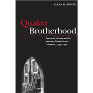 Quaker Brotherhood by Austin, Allan W., 9780252037047
