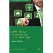 Smart Energy Technologies in Everyday Life Smart Utopia? by Strengers, Yolande, 9781137267047