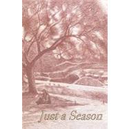 Just a Season by Wills, John T., 9781419657047