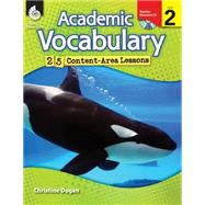 Academic Vocabulary Level 2 25 Content-Area Lessons by Christine Dugan, 9781425807047
