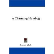 A Charming Humbug by Clark, Imogen, 9781432667047