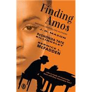 Finding Amos by Mason, J.D.; Billingsley, ReShonda Tate; McFadden, Bernice L., 9781451617047