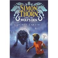 Simon Thorn and the Wolf's Den by Carter, Aime, 9781619637047
