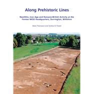 Along Prehistoric Lines by Thompson, Steve; Powell, Andrew B.; Barclay, Alistair J. (CON); Challinor, Dana (CON); Cooke, Nicholas (CON), 9781911137047