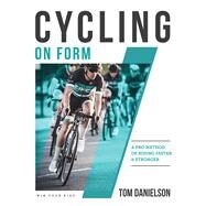 Cycling on Form by Danielson, Tom; Danielson, Kourtney, 9781948007047