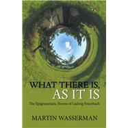 What There Is, As It Is by Wasserman, Martin, 9781984577047