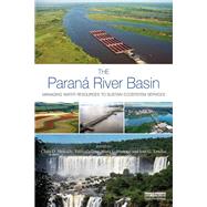 The Paran River Basin by Metcalfe, Chris D.; Collins, Pablo; Menone, Mirta L.; Tundisi, Jos G., 9780367277048