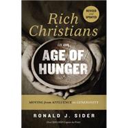Rich Christians in an Age of Hunger by Sider, Ronald J., 9780718037048